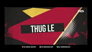 THUG LE X TAKI TAKI - DJ SAHIL GULATI | EXCLUSIVE MASHUP 2022 | RANVEER SINGH