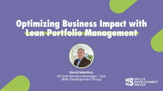 [Webinar] Optimizing Business Impact with Lean Portfolio Management