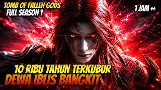 DEWA IBLIS BANGKIT SETELAH TERKUBUR 10.000 TAHUN! | Tomb of Fallen Gods