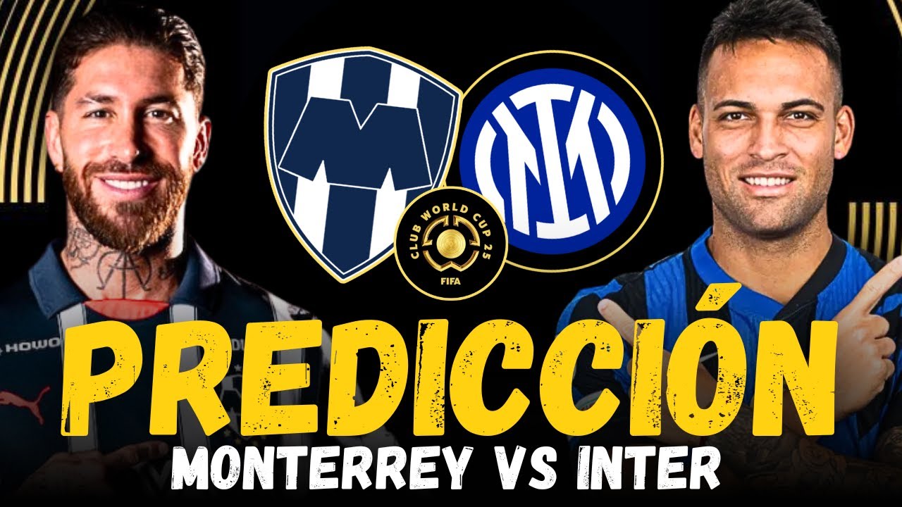 MONTERREY vs INTER MILAN • Mundial de Clubes 2025 • Previa, Predicción ...