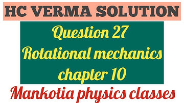 Question No 27, HC Verma, Rotational mechanics, chapter 10