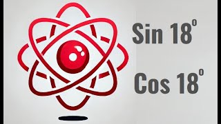 Trigonometric Derivations of Sin and Cos for Special Angles Cos18 and Sin18 | Step by Step Tutorial