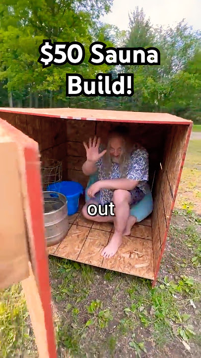 I Built A Sauna For Only $50