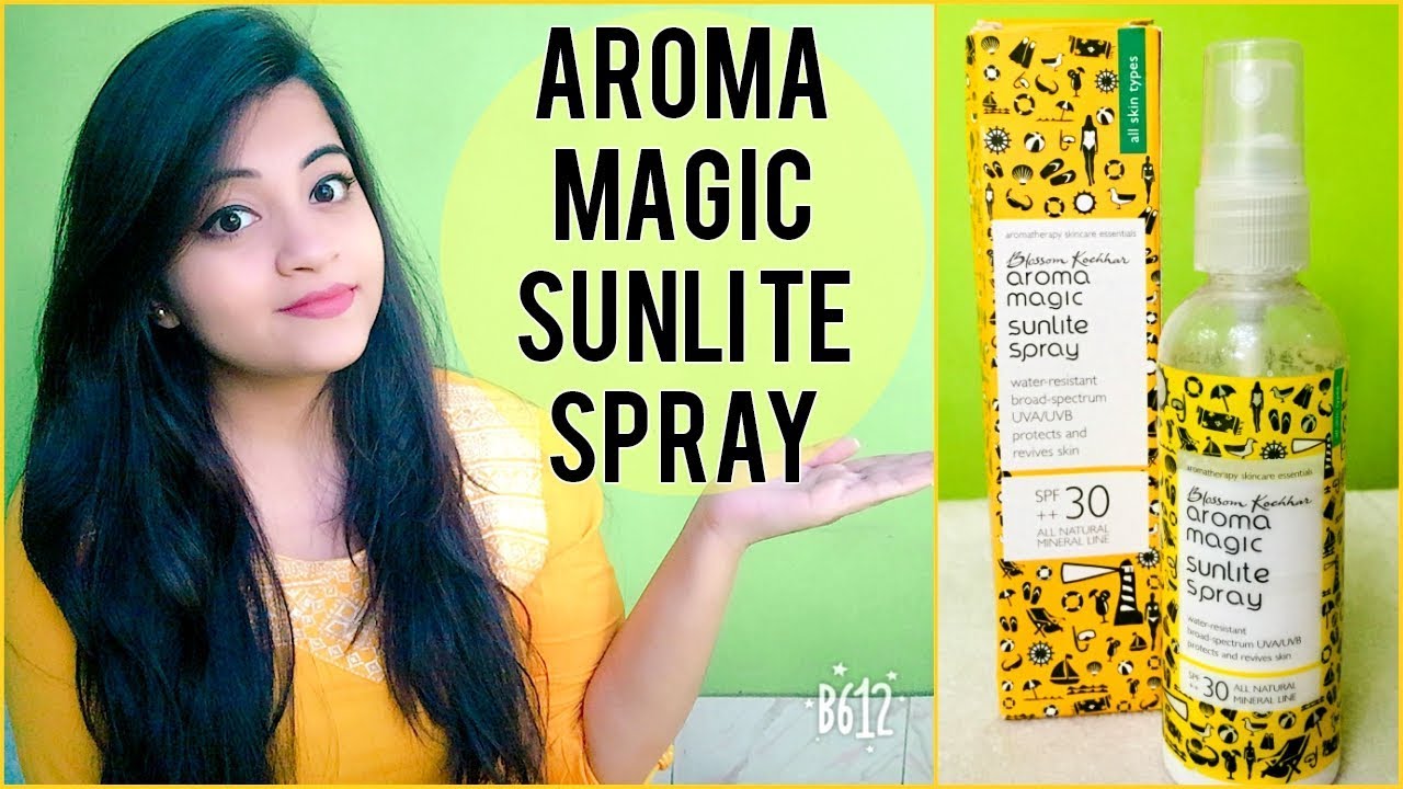 Aroma Magic Sunlite Spray Review Spray Sunscreen Blossom Kochhar