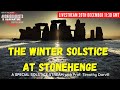 Winter Solstice at Stonehenge with Prof. Timothy Darvill OBE | Archaeologists in Quarantine