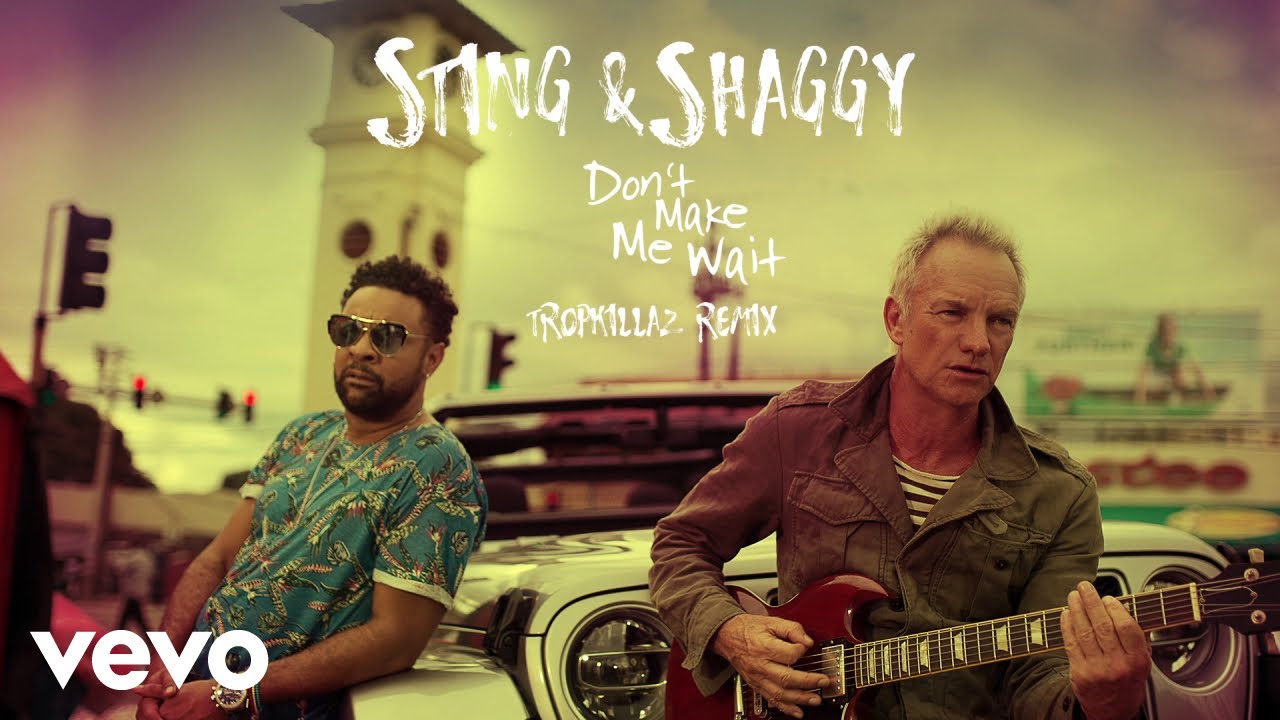 Mix – Sting, Shaggy - Don't Make Me Wait (Official) Maxresdefault