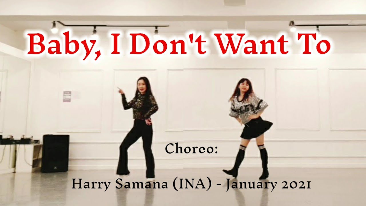 Baby, I Don't Want To(Intermediate) 베이비,아이돈원~투 line dance😘 - YouTube