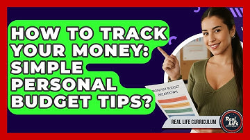 How To Track Your Money: Simple Personal Budget Tips? - Real Life Curriculum