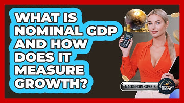 What Is Nominal GDP And How Does It Measure Growth? - Macroecon Experts