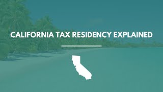 California Tax Residency Explained: How to Qualify, Stay Compliant & Save Taxes (2026 Guide)