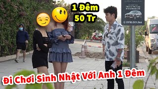 Hữu Đang Gạ Gái Lạ Đi Sinh Nhật Ở Qua Đêm Cho 50 Triệu Cái Kết Cho Em Gái Hám Tiền