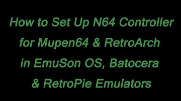 How to Set Up N64 Controller for Mupen64 & RetroArch in EmuSon OS, Batocera & RetroPie Emulators