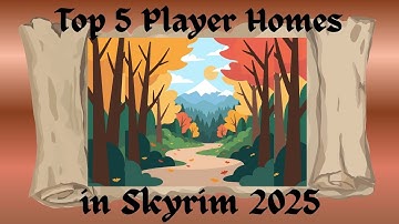 TOP 5 Skyrim Player Homes/Settlements of 2025