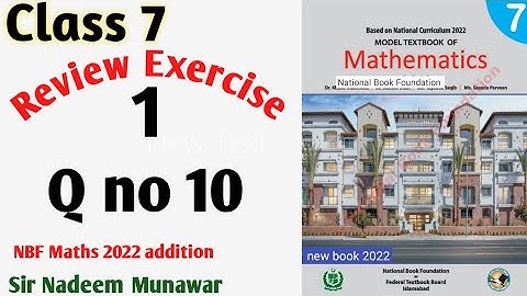 Class 7 Review exercise 1 Q no 10 class 7 review Ex 1 2022 addition NBF Maths Sir Nadeem  Munawar