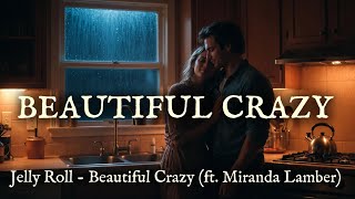 Beautiful Crazy  - Jelly Roll (ft. Miranda Lambert)(Fan-made / AI-inspired country) Jelly Roll Crazy Patsy Cline Ai Remix