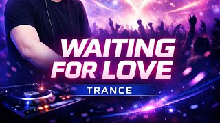 Waiting for Love | Trance 2026 Official Remix  dj anton feat djoker