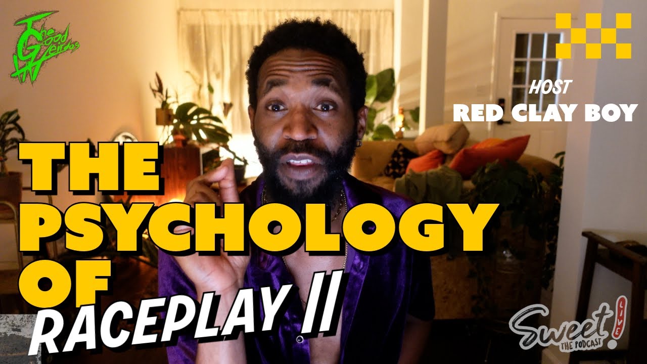 The Psychology of Raceplay II - YouTube