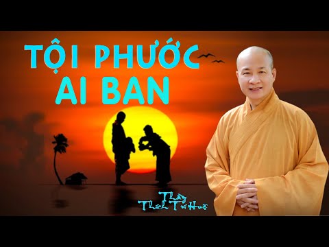 QUẢ BÁO CỦA PHƯỚC LÀ GÌ QUẢ BÁO CỦA TỘI RA SAO? Thầy Thích Trí Huệ mới nhất 2021
