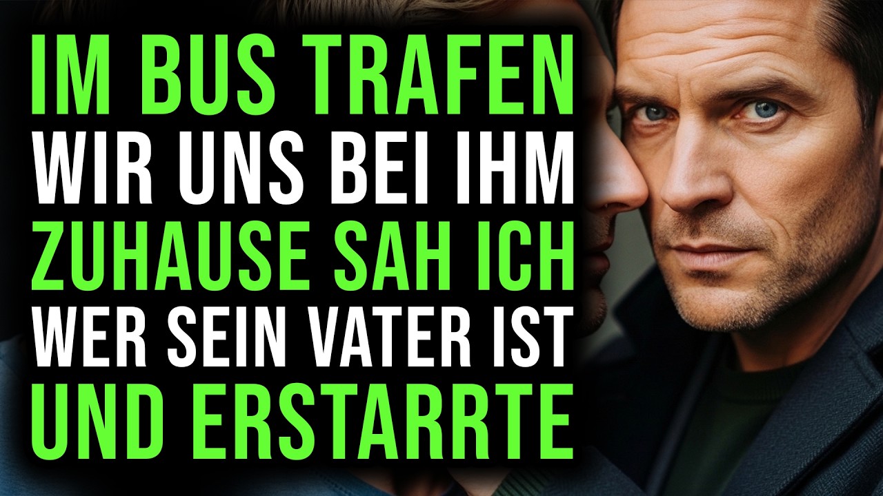 Im Bus trafen wir uns – bei ihm zuhause sah ich wer sein Vater ist und erstarrte…