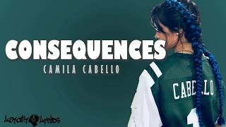 Consequences - Camila Caello - Lyrics