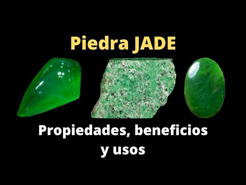 💎 Piedra Jade | Propiedades, Beneficios y Usos de la gema preciosa
