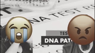HE FOUND THE DNA TEST!!!!