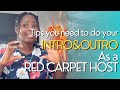 TIPS TO DO YOUR INTRO AND OUTRO AS A RED CARPET HOST A Must Watch For Every Red Carpet Host 