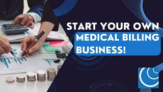 Start Your Own Medical Billing Business!