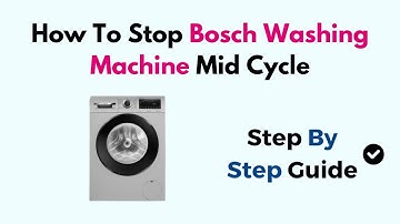 How to Stop Bosch Washing Machine Mid Cycle – Pause, Cancel & Drain Program Guide