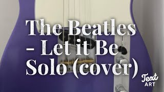 The Beatles - Let it Be Solo (cover) screenshot 3