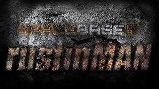 rustinMAN Play's: Spacebase DF-9 Part 2: Surviving and Building.