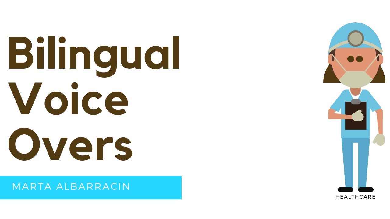 Bilingual Voice Overs (Heallthcare)