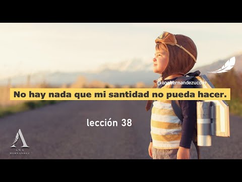 Lección 38 Un Curso de Milagros