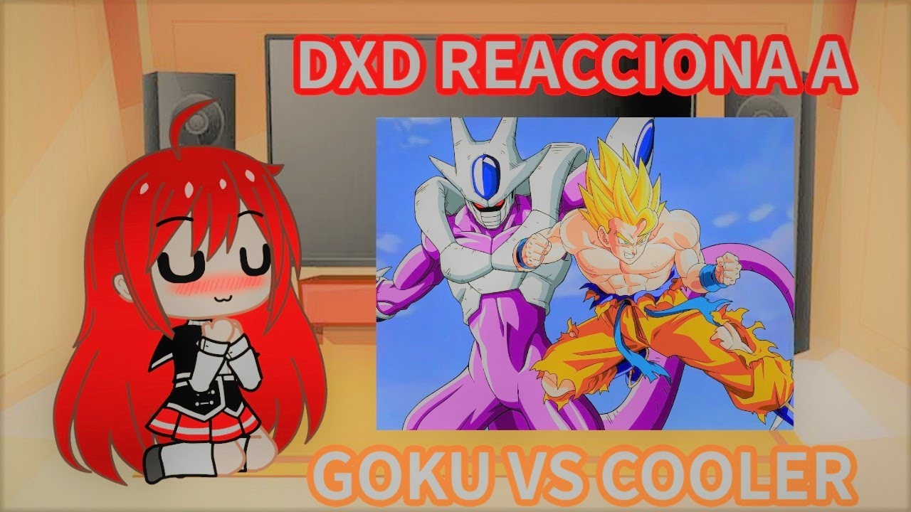 Dxd Reacciona a Goku vs Cooler AMV | High Scool DXD | Clan Gremory (Version Gacha Life)