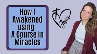 #MyStory Awakening and A Course in Miracles