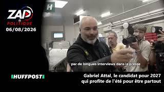 Zapping Actu Politique Du 6 Août 2026 Attal Fait Son Tour De France