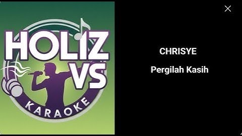 Chrisye - Pergilah Kasih (Karaoke Version) by Holiz VS