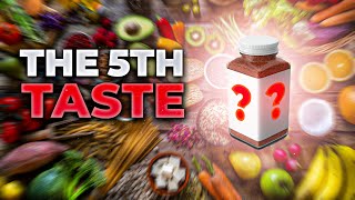 The Unveiling Of The UNKNOWN 5th BASIC TASTE !