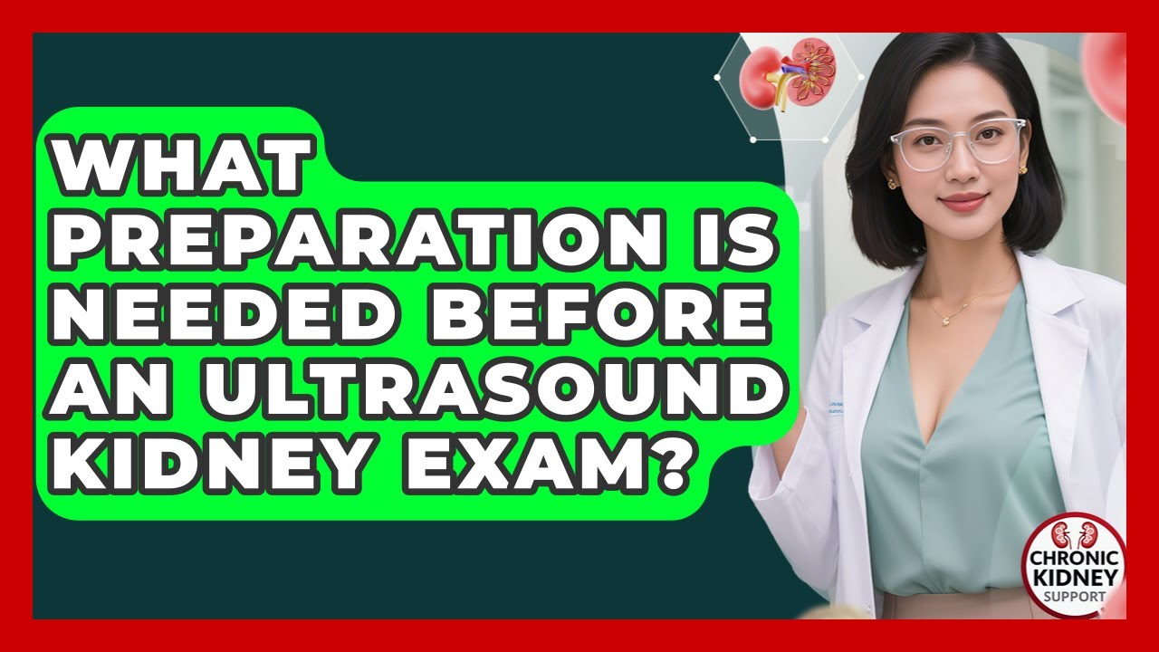 What Preparation Is Needed Before An Ultrasound Kidney Exam? - Chronic Kidney Support