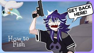 HOW TO FISH