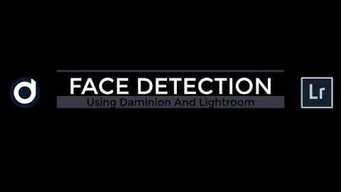How to use Face Detection with Lightroom and Daminion Server