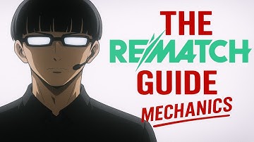 EVERY MECHANIC YOU NEED - ADVANCED REMATCH GUIDE