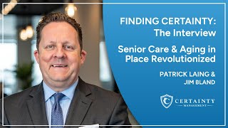 Jim Bland on Finding Certainty 🎙️ | Empowering Aging in Place with Confidence 💪