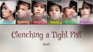 Beast (비스트) - 주먹을 꽉 쥐고 (Clenching a Tight Fist) (Color Coded Lyrics Han/Rom/Eng/가사)