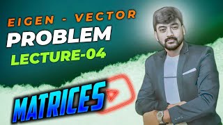 Matrices//eigen value and eigen vector//problems//Lec-04//JAM/JEST