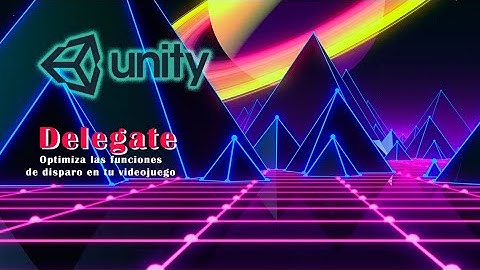 Unity Delegate