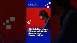 GitHub Developer Blackmail: Code Repository Exploitation