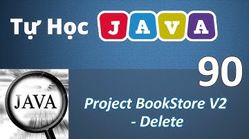Lập trình Java - 90 Xây dựng ứng dụng BookStore V2 - Delete