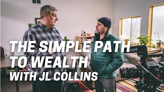 The Simple Path to Wealth with JL Collins