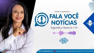 Fala Você Notícias | Tatiane Correia | Francisco | Roney | Dr. Luia | Evilene | Erlon | 11/06/2026
